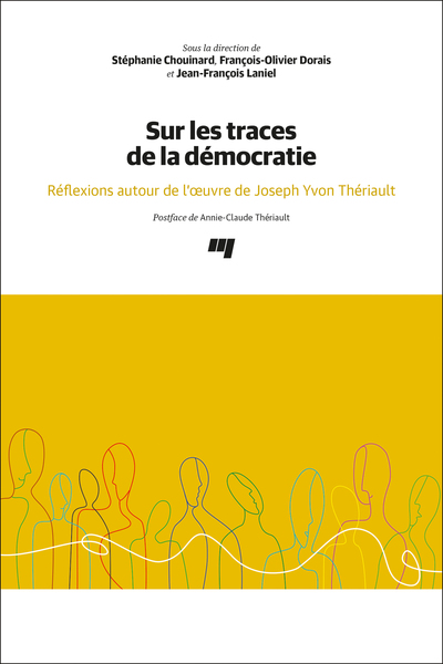 Sur les traces de la démocratie, Réflexions autour de l'oeuvre de Joseph Yvon Thériault (9782760555938-front-cover)