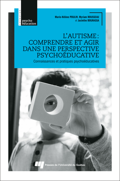 L'autisme : comprendre et agir dans une perspective psychoéducative, Connaissances et pratiques psychoéducatives (9782760553675-front-cover)