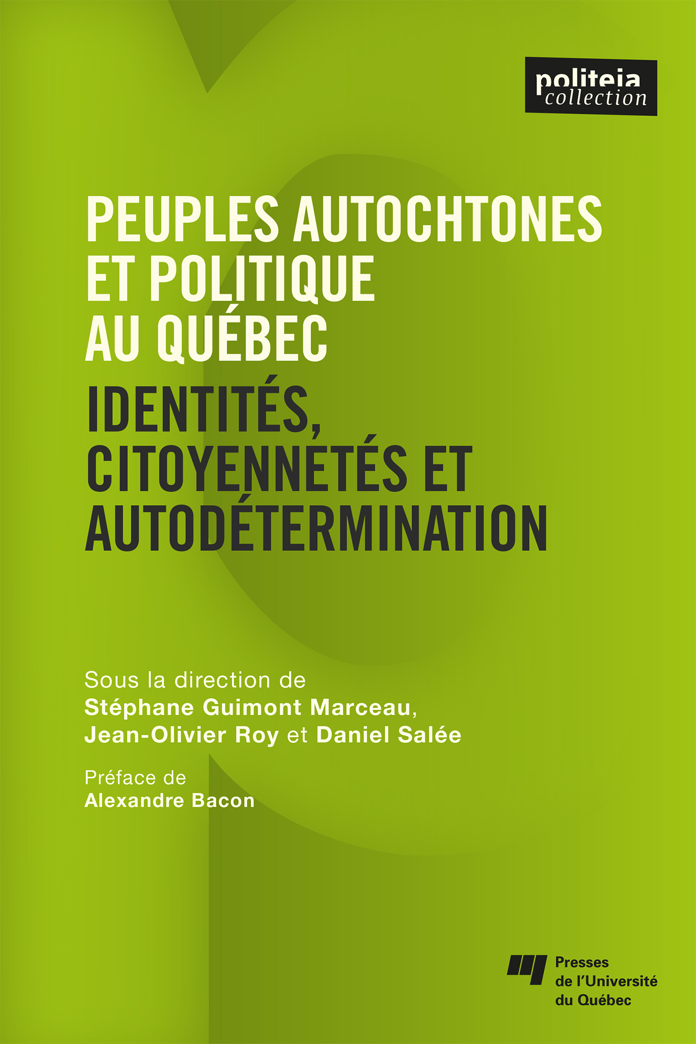 Peuples autochtones et politique  au Québec et au Canada, Identités, citoyennetés et autodétermination (9782760553750-front-cover)