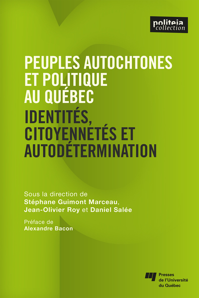 Peuples autochtones et politique  au Québec et au Canada, Identités, citoyennetés et autodétermination (9782760553750-front-cover)