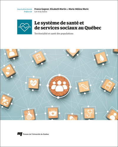 Le système de santé et de services sociaux au Québec, Territorialité et santé des populations (9782760558717-front-cover)