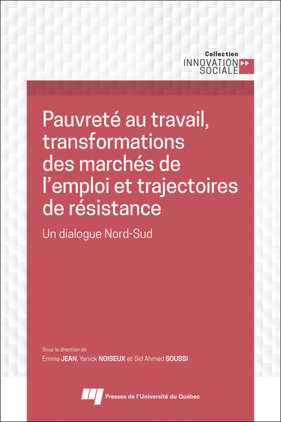 Pauvreté au travail, transformations des marchés de l'emploi et trajectoires de résistance, Un dialogue Nord-Sud (9782760554863-front-cover)