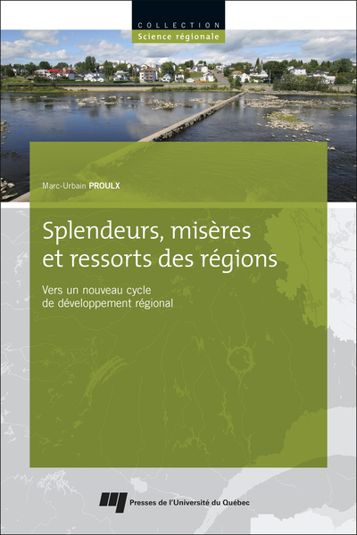 Splendeurs, misères et ressorts des régions, Vers un nouveau cycle de développement régional (9782760551886-front-cover)