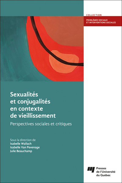 Sexualités et conjugalités en contexte de vieillissement, Perspectives sociales et critiques (9782760559974-front-cover)