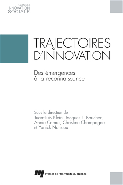 Trajectoires d'innovation, Des émergences à la reconnaissance (9782760551060-front-cover)