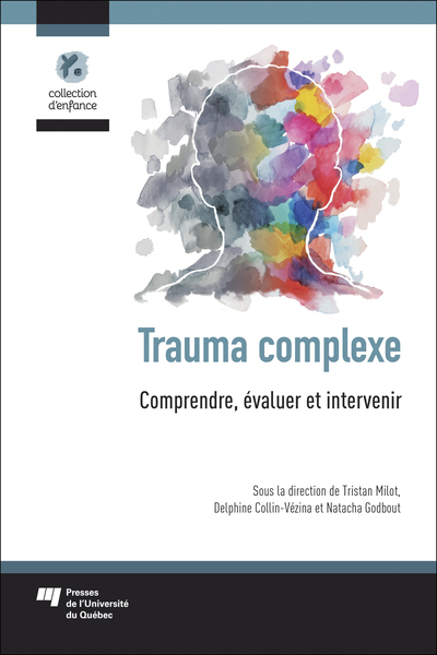 Trauma complexe, Comprendre, évaluer et intervenir (9782760549821-front-cover)