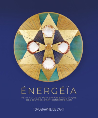 Énergéïa - petit guide de perception énergétique des oeuvres d'art contemporain (9782366690484-front-cover)