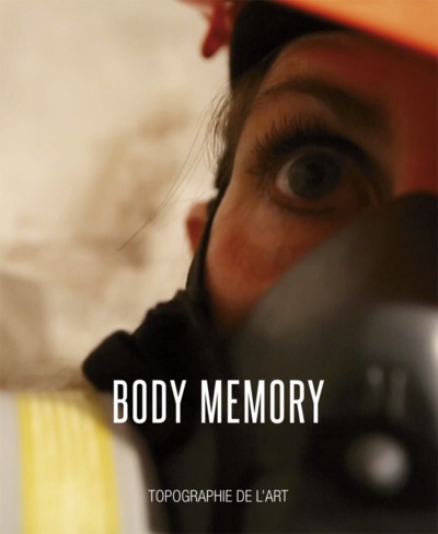 Body memory - [exposition, 4-25 juillet 2015, Paris], Topographie de l'art (9782366690187-front-cover)