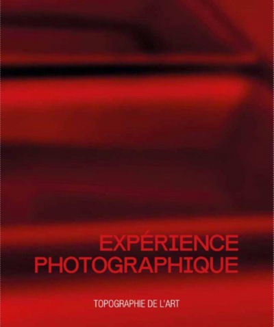 Expérience photographique - Patrick Bailly-Maître-Grand, Anna et Berhard Blume, Pierre Cordier, Rodolf Hervé, Garry Fabian Mil (9782366690361-front-cover)