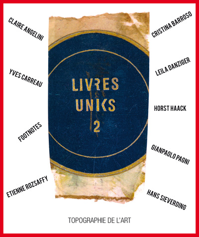 Livres uniks deux - Claire Angelini, Cristina Barroso, Yves Carreau, Leila Danziger, Horst Haack, Footnotes, Gianpaolo P (9782366690330-front-cover)