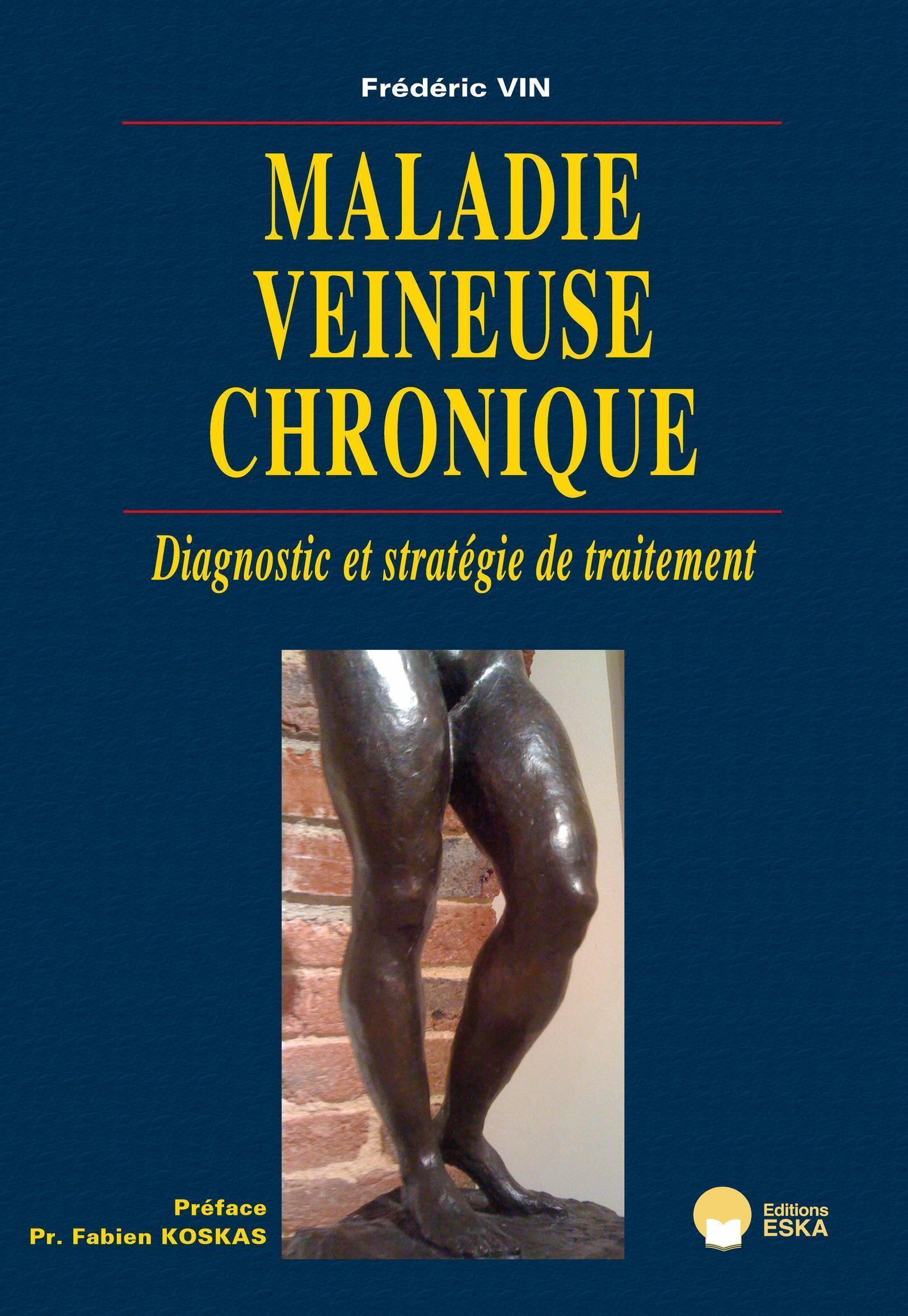 MALADIE VEINEUSE CHRONIQUE, DIAGNOSTIC ET STRATEGIE DE TRAITEMENT (9782747231459-front-cover)