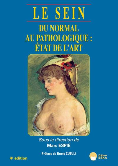 LE SEIN 4ED - VERSION RELIEE, DU NORMAL AU PATHOLOGIQUE : ETAT DE L'ART (9782747230032-front-cover)