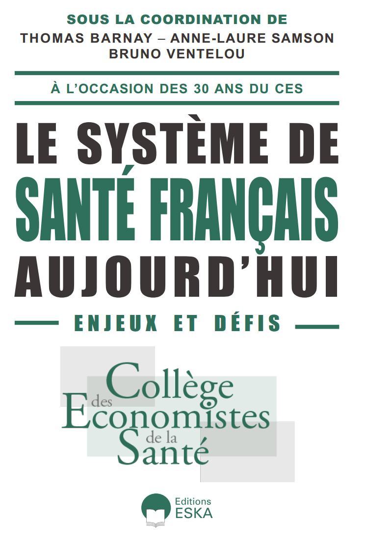 LE SYSTEME DE SANTE FRANCAIS AUJOURD'HUI, Enjeux et Défis. A l'occasion des 30 ans du CES (9782747231855-front-cover)