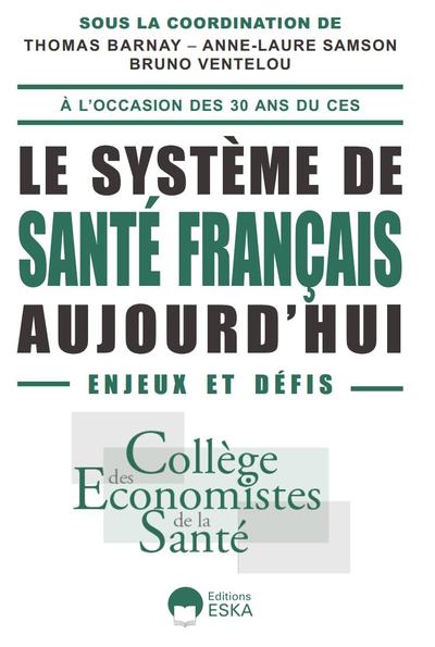 LE SYSTEME DE SANTE FRANCAIS AUJOURD'HUI, Enjeux et Défis. A l'occasion des 30 ans du CES (9782747231855-front-cover)