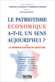 Le patriotisme économique a-t-il un sens aujourd'hui ?, Ou la mondialisation en question (9782818809631-front-cover)