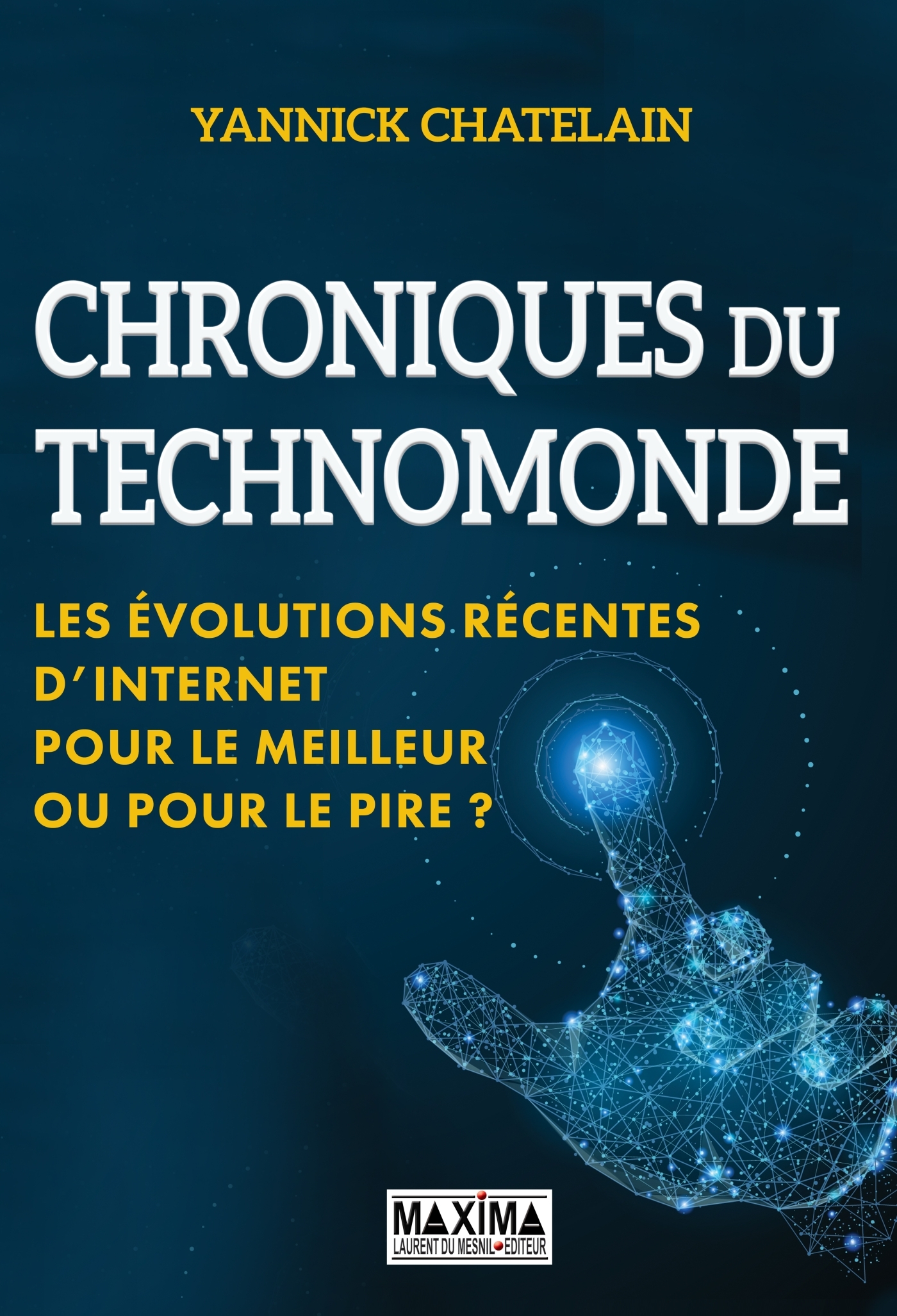 Chroniques du technomonde, Les évolutions récentes d'internet : pour le meilleur ou pour le pire ? (9782818809174-front-cover)