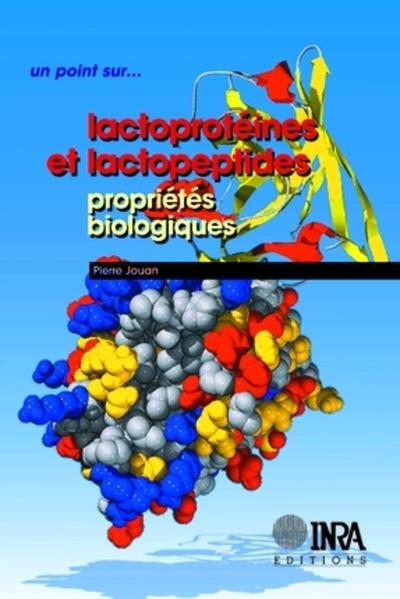 Lactoprotéines et lactopeptides, Propriétés biologiques (9782738010209-front-cover)