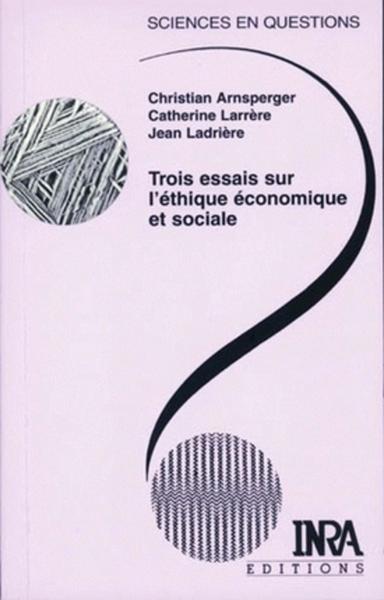 Trois essais sur l'éthique économique et sociale, Conférences-débats organisés par le groupe eEthos de l'INRA. Le Croisic, 26-29 (9782738009487-front-cover)