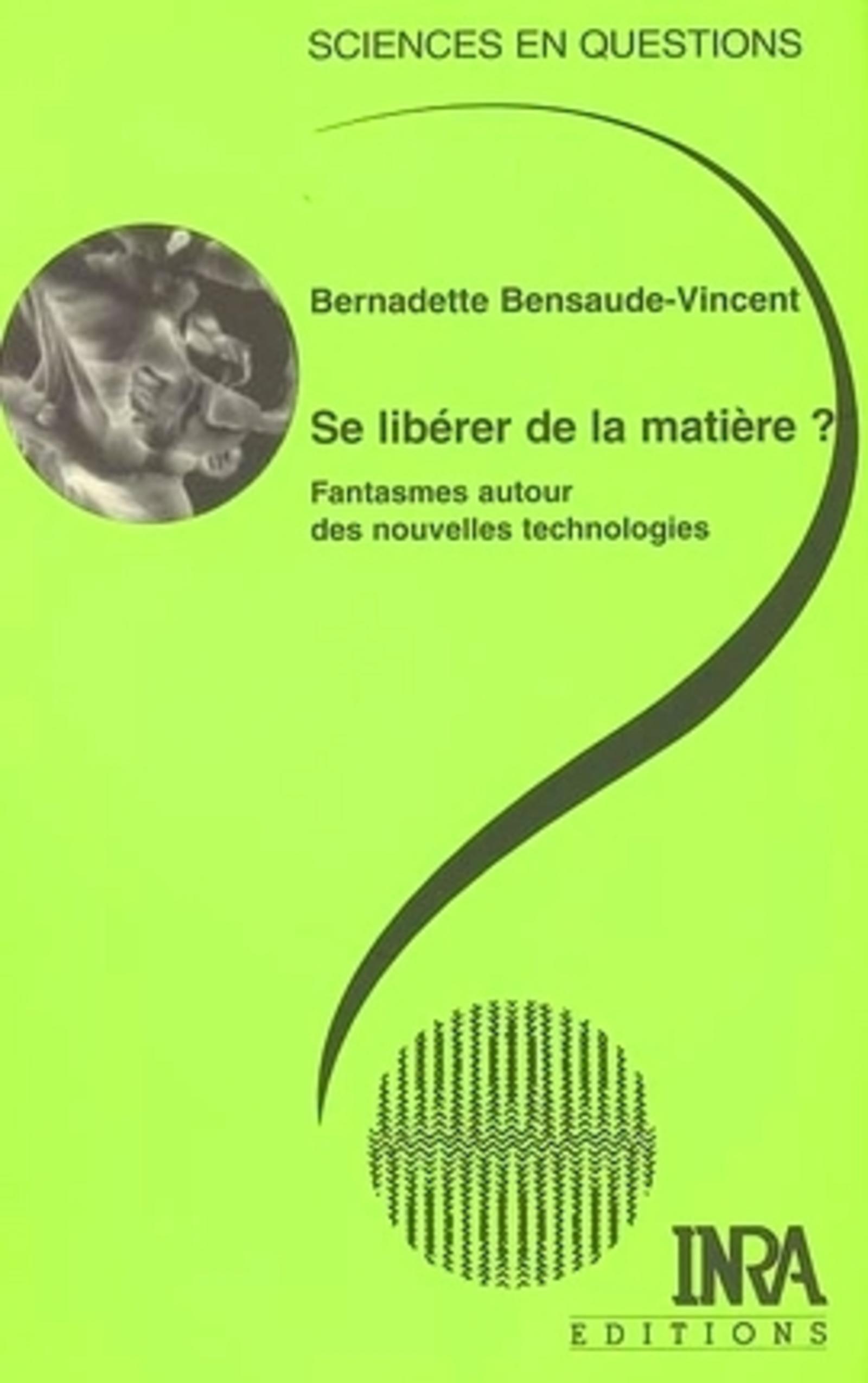 Se libérer de la matière ?, Fantasmes autour des nouvelles technologies. (9782738011855-front-cover)