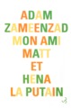 Mon ami Matt et Hena la putain (9782267017717-front-cover)