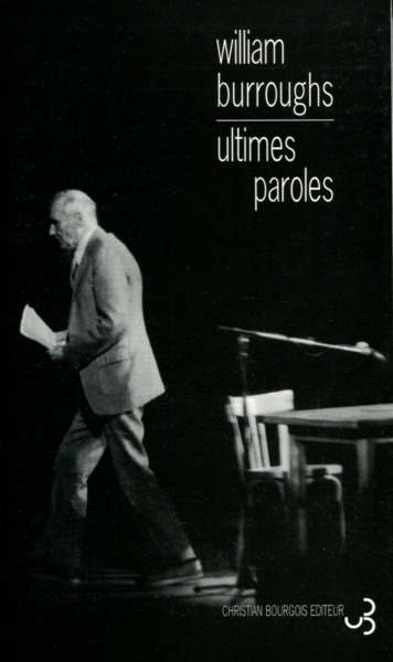 Ultimes paroles les derniers journaux de William S. Burroughs (9782267015676-front-cover)