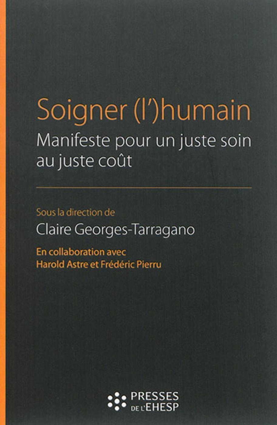 Soigner (l')humain, Manifeste pour un juste soin au juste coût (9782810903962-front-cover)