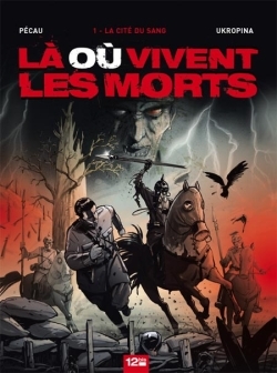 Là ou vivent les morts - Tome 01, La cité du sang (9782356481214-front-cover)