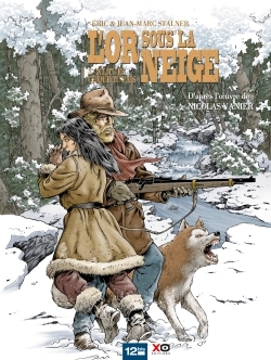 L'Or sous la neige - Tome 03, Ici, tu es ce que tu fais (9782356484413-front-cover)