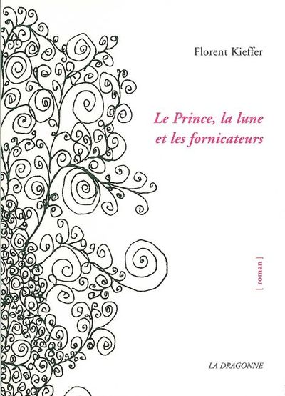 Le Prince,La Lune et les Fornicateurs (9782913465572-front-cover)