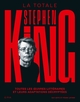 Stephen King - La Totale, Toutes les oeuvres littéraires et leurs adaptations décryptées (9782376716884-front-cover)