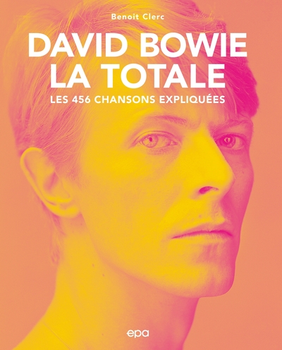 David Bowie, La Totale, Les 456 chansons expliquées (9782376712695-front-cover)
