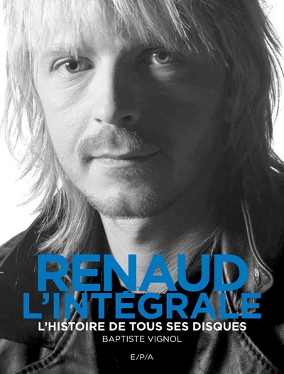 Renaud, l'intégrale, L'histoire de tous ses disques (9782376712534-front-cover)
