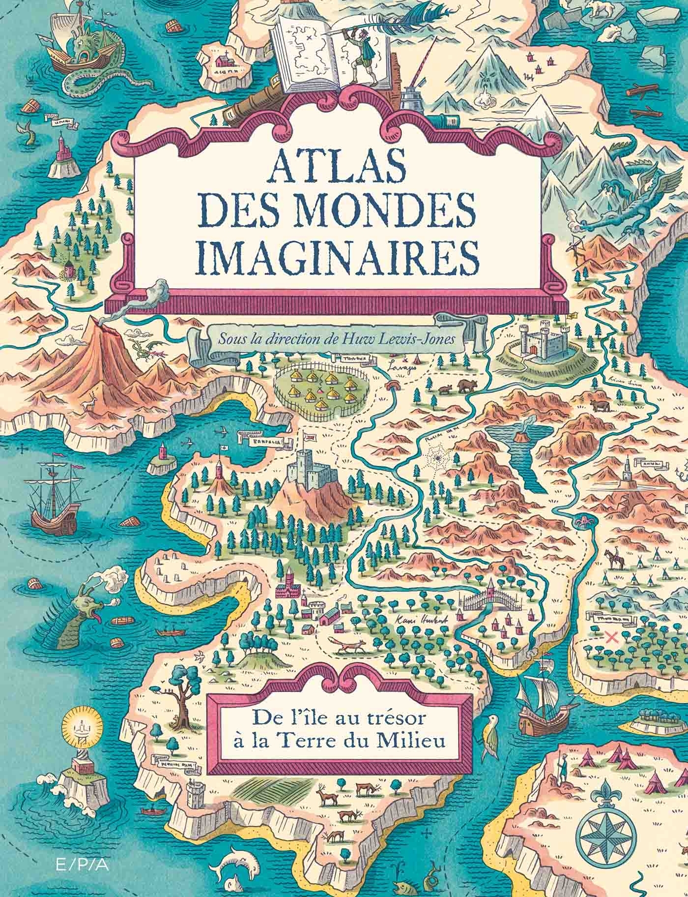 Atlas des mondes imaginaires, De l'île au trésor à la Terre du Milieu (9782376712213-front-cover)
