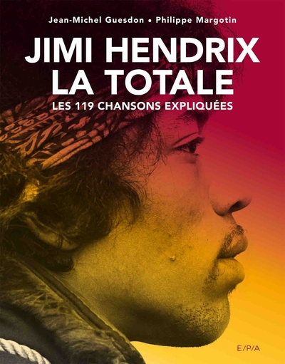 Jimi Hendrix, La Totale, Les 119 chansons expliquées (9782376710158-front-cover)