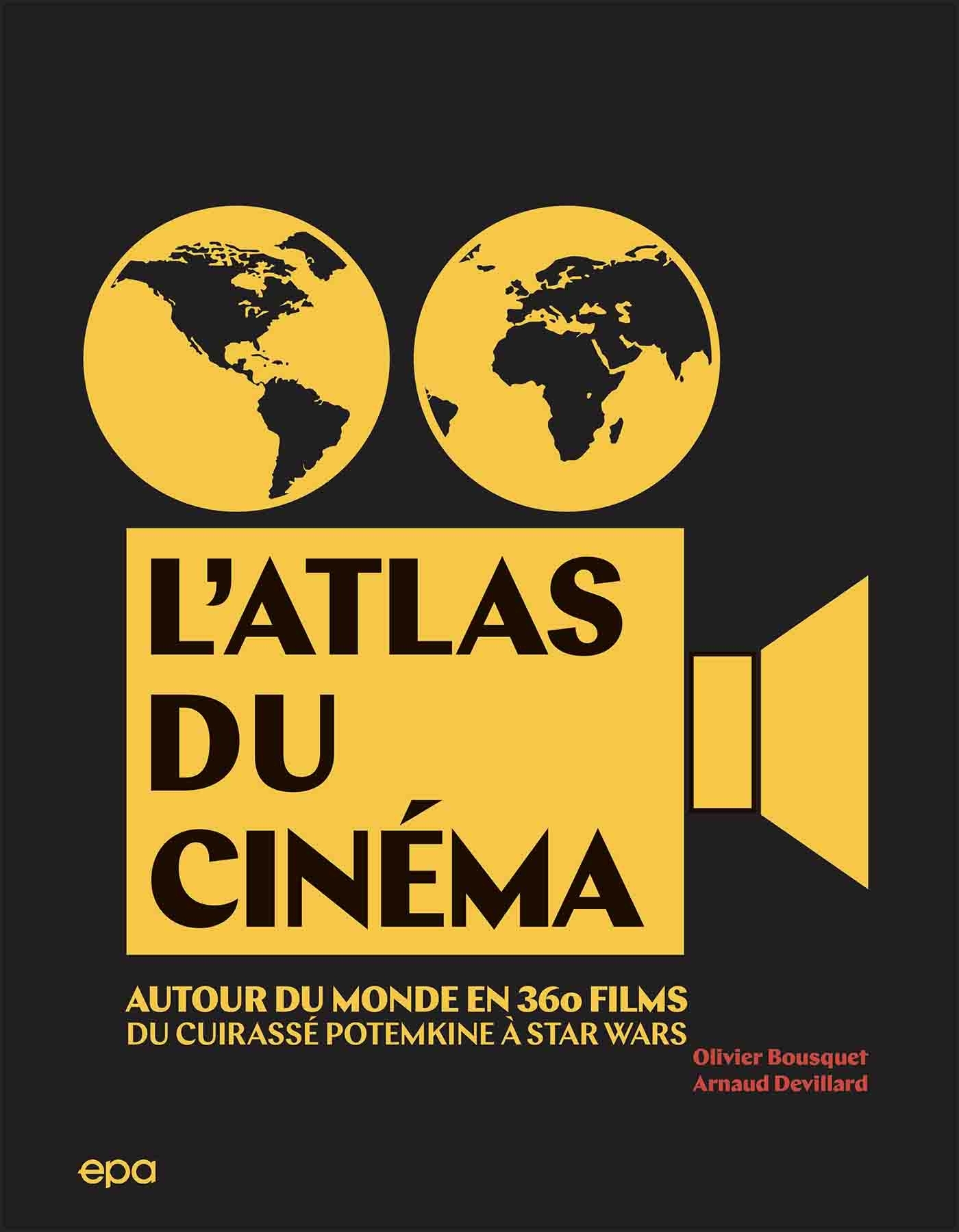 L'atlas du cinéma, Autour du monde en 360 films. Du Cuirassé Potemkine à Star Wars (9782376710707-front-cover)