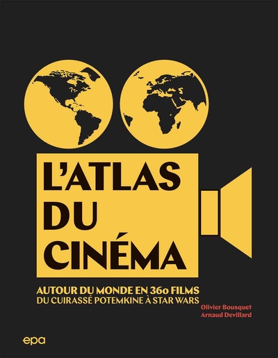 L'atlas du cinéma, Autour du monde en 360 films. Du Cuirassé Potemkine à Star Wars (9782376710707-front-cover)