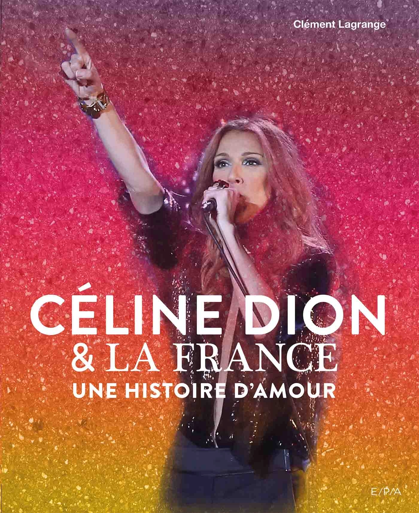 Céline Dion et la France, Une histoire d'amour (9782376712633-front-cover)