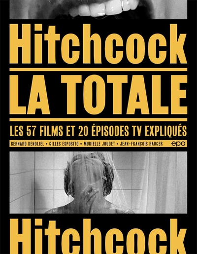 Hitchcock, La Totale, Les 57 films et 20 épisodes TV expliqués (9782376710752-front-cover)