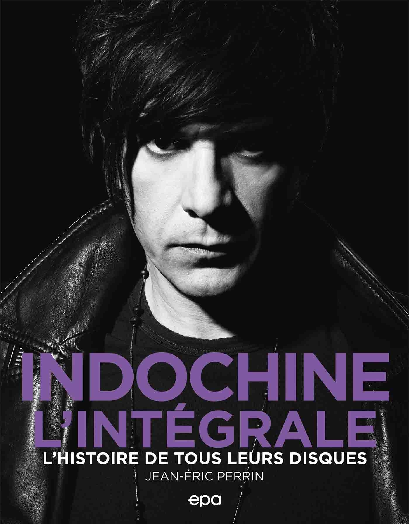 Indochine - L'intégrale, L'histoire de tous leurs disques (9782376713777-front-cover)