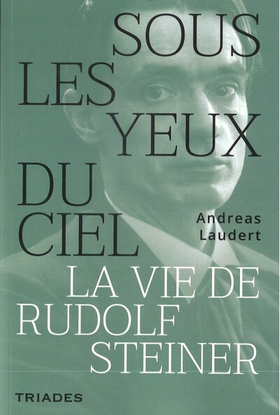 Sous les yeux du ciel, La vie de Rudolf Steiner (9782852484474-front-cover)
