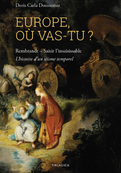 Europe où vas-tu ?, Rembrandt - Saisir l'insaisissable. L'histoire d'un séisme temporel (9782852484498-front-cover)
