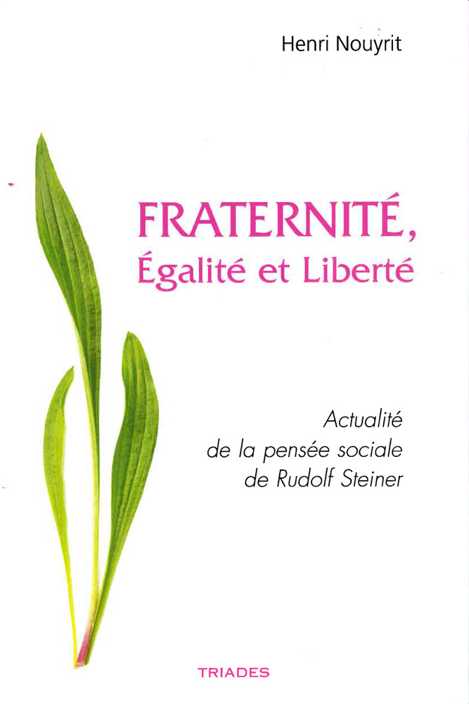 Fraternité, Égalité et Liberté, Actualité de la pensée sociale de Rudolf Steiner (9782852484122-front-cover)