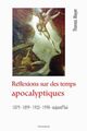 Reflexions Sur Des Temps Apocalyptiques (9782852483880-front-cover)