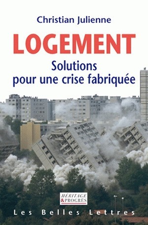 Logement, Solutions pour une crise fabriquée (9782251443089-front-cover)