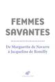 Femmes savantes, De Marguerite de Navarre à Jacqueline de Romilly (9782251450476-front-cover)