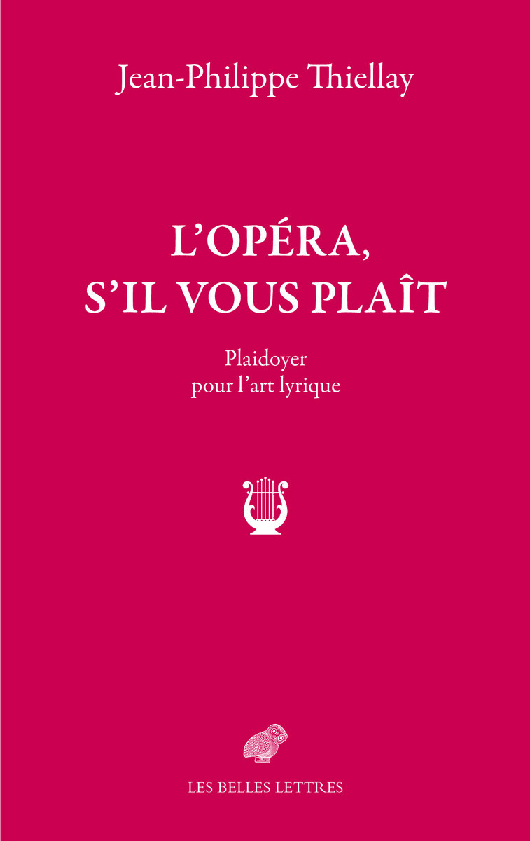 L'Opéra, s'il vous plaît, Plaidoyer pour l’art lyrique (9782251450902-front-cover)