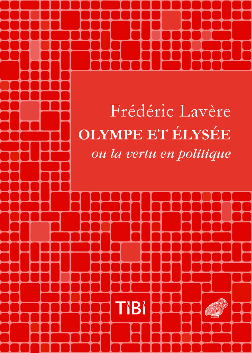 Olympe et Élysée, ou la vertu en politique (9782251446448-front-cover)