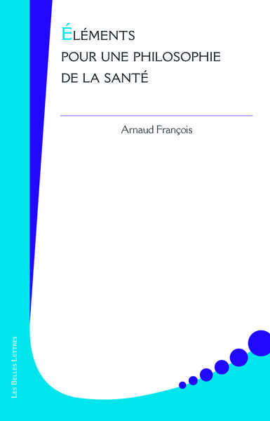 Éléments pour une philosophie de la santé (9782251446615-front-cover)