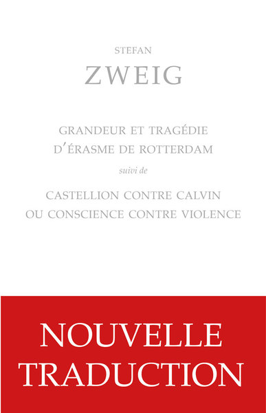 Grandeur et tragédie d’Érasme de Rotterdam, suivi de Castellion contre Calvin ou Conscience contre violence (9782251449876-front-cover)