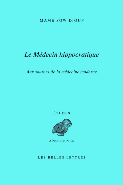 Le médecin hippocratique, Aux sources de la médecine moderne (9782251447018-front-cover)